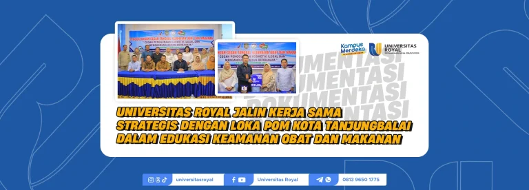 Universitas Royal Jalin Kerja Sama Strategis dengan Loka POM Kota Tanjungbalai dalam Edukasi Keamanan Obat dan Makanan
