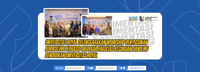 Universitas Royal Selenggarakan Workshop Penyusunan Kurikulum Berbasis OBE pada Fakultas Keguruan dan Ilmu Pendidikan Universitas Royal