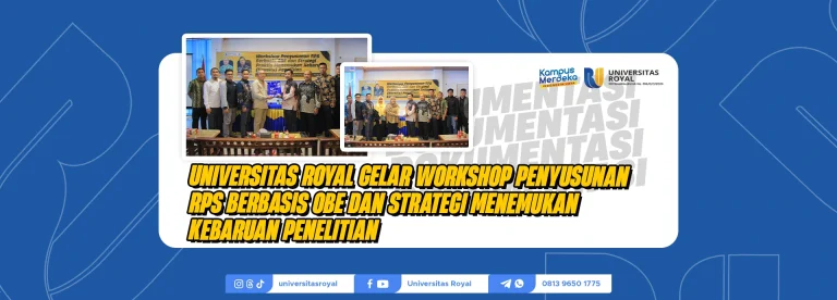 Universitas Royal Gelar Workshop Penyusunan RPS Berbasis OBE dan Strategi Menemukan Kebaruan Penelitian