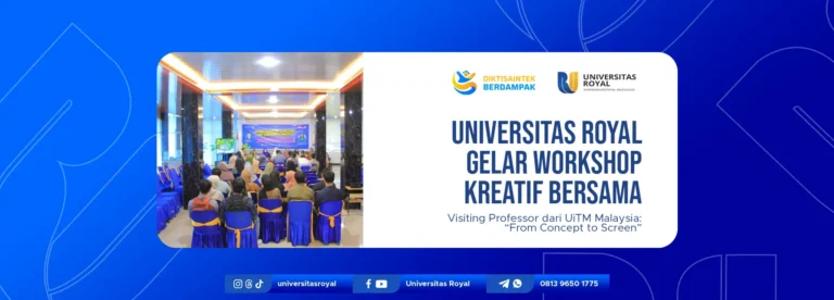 Universitas Royal Gelar Workshop Kreatif Bersama Visiting Professor dari UiTM Malaysia: “From Concept to Screen”