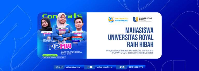 Mahasiswa Universitas Royal Raih Hibah Program Pembinaan Mahasiswa Wirausaha (P2MW) 2025 dari Kemendikbudristek