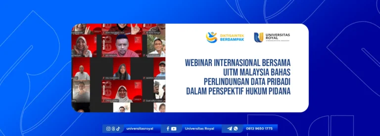 Prodi Hukum Universitas Royal Gelar Webinar Internasional Bersama UiTM Malaysia Bahas Perlindungan Data Pribadi dalam Perspektif Hukum Pidana