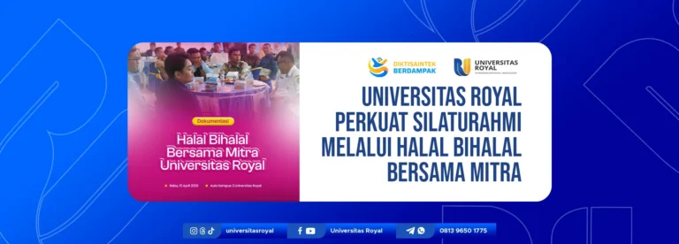 Universitas Royal Perkuat Silaturahmi melalui Halal Bihalal Bersama Mitra