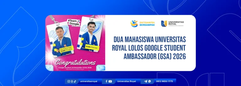 Dua Mahasiswa Universitas Royal Lolos Google Student Ambassador (GSA) 2026
