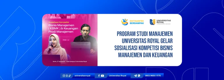 Program Studi Manajemen Universitas Royal Gelar Sosialisasi Kompetisi Bisnis Manajemen dan Keuangan