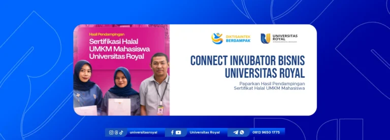 Connect Inkubator Bisnis Universitas Royal Paparkan Hasil Pendampingan Sertifikat Halal UMKM Mahasiswa