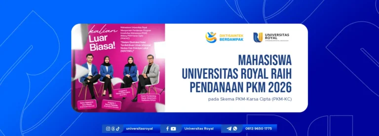 Mahasiswa Universitas Royal Raih Pendanaan PKM 2026 pada Skema PKM-Karsa Cipta (PKM-KC)