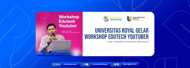 Universitas Royal Gelar Workshop Edutech Youtuber untuk Tingkatkan Kreativitas Mahasiswa
