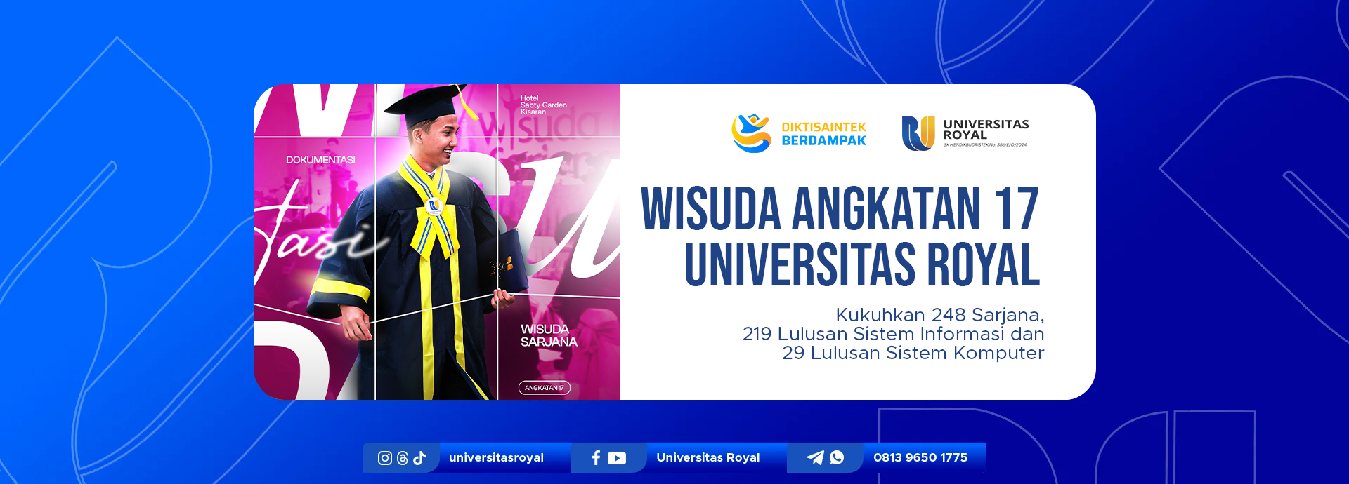 Wisuda Universitas Royal Angkatan 17: Kukuhkan 248 Sarjana, Terdiri atas 219 Lulusan Sistem Informasi dan 29 Lulusan Sistem Komputer