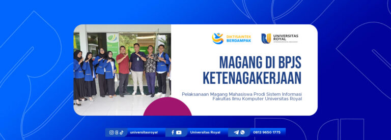 Mahasiswa Prodi Sistem Informasi Fakultas Ilmu Komputer Universitas Royal Laksanakan Magang di BPJS Ketenagakerjaan