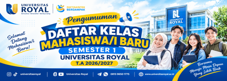 DAFTAR KELAS MAHASISWA/I BARU SEMESTER 1 UNIVERSITAS ROYAL T.A 2026/2027